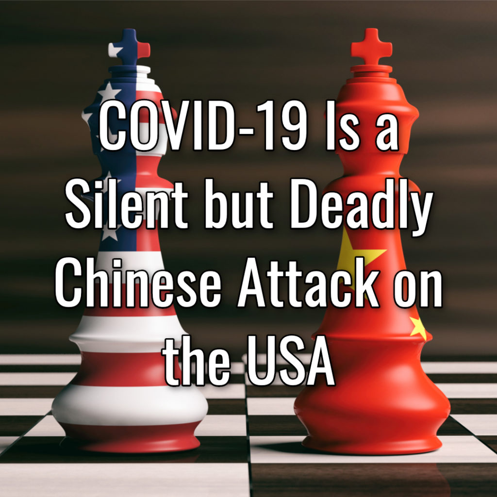 COVID-19 Is a Silent but Deadly Chinese Attack on the USA